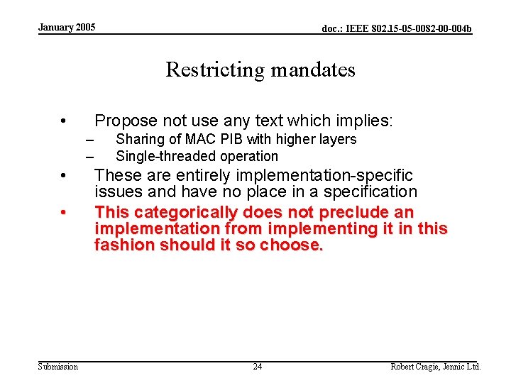 January 2005 doc. : IEEE 802. 15 -05 -0082 -00 -004 b Restricting mandates