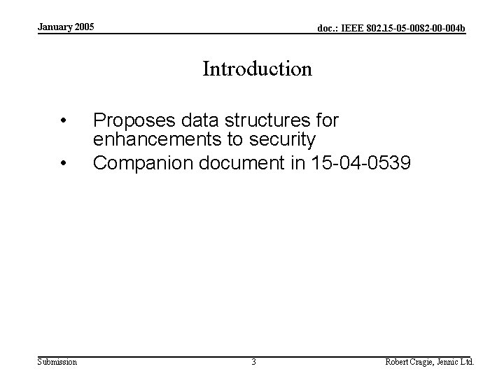 January 2005 doc. : IEEE 802. 15 -05 -0082 -00 -004 b Introduction •