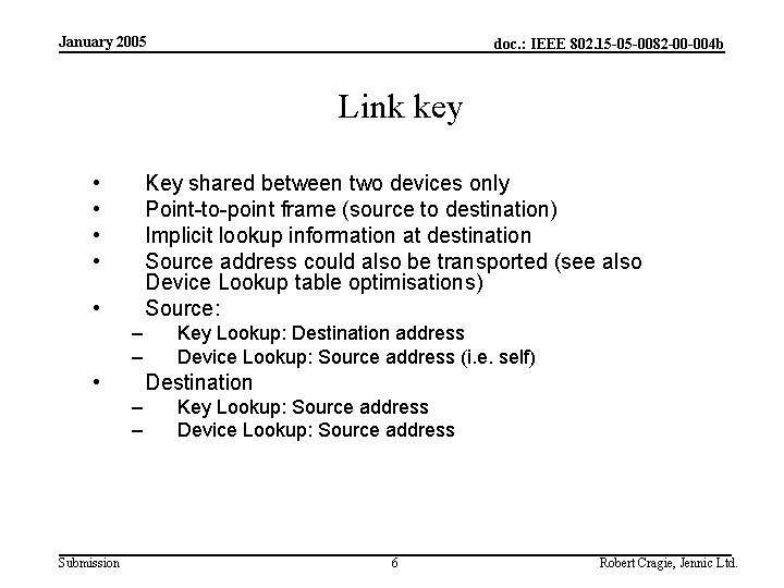 January 2005 doc. : IEEE 802. 15 -05 -0082 -00 -004 b Link key