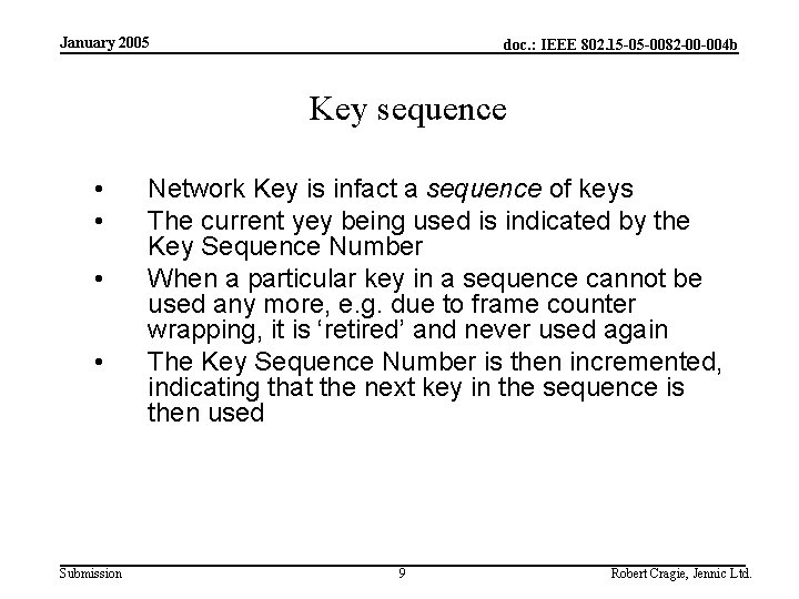 January 2005 doc. : IEEE 802. 15 -05 -0082 -00 -004 b Key sequence