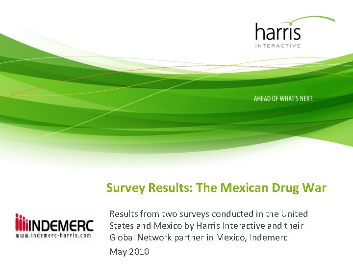 Survey Results: The Mexican Drug War Results from two surveys conducted in the United