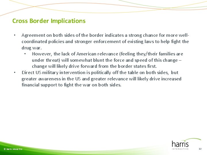 Cross Border Implications • • Agreement on both sides of the border indicates a