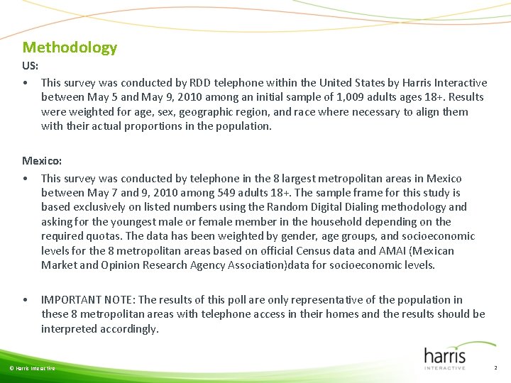 Methodology US: • This survey was conducted by RDD telephone within the United States