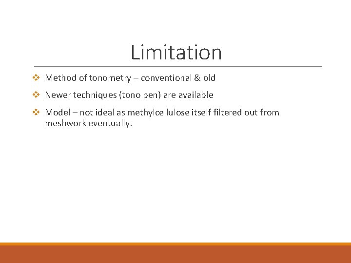 Limitation v Method of tonometry – conventional & old v Newer techniques (tono pen) Limitation v Method of tonometry – conventional & old v Newer techniques (tono pen)