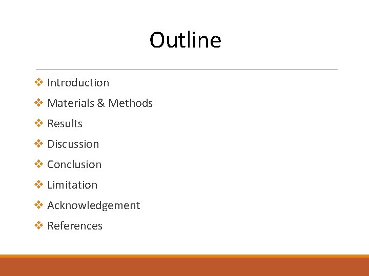 Outline v Introduction v Materials & Methods v Results v Discussion v Conclusion v Outline v Introduction v Materials & Methods v Results v Discussion v Conclusion v