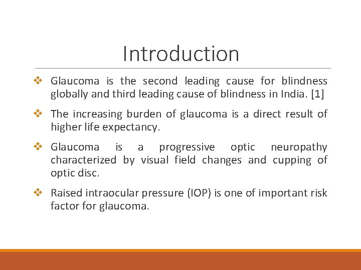 Introduction v Glaucoma is the second leading cause for blindness globally and third leading Introduction v Glaucoma is the second leading cause for blindness globally and third leading