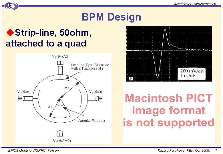 Accelerator Instrumentation BPM Design u. Strip-line, 50 ohm, attached to a quad EPICS Meeting,