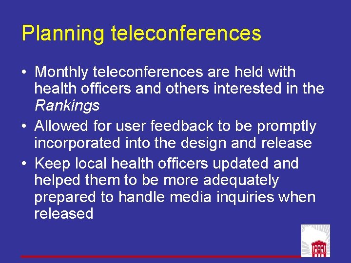Planning teleconferences • Monthly teleconferences are held with health officers and others interested in Planning teleconferences • Monthly teleconferences are held with health officers and others interested in