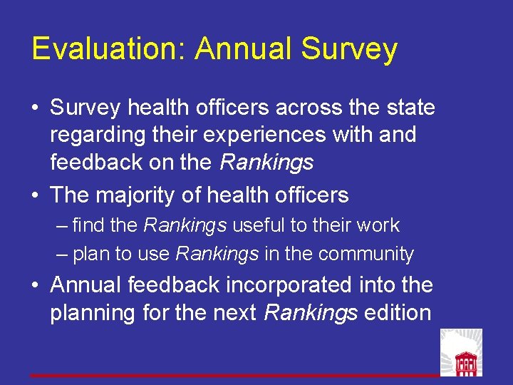 Evaluation: Annual Survey • Survey health officers across the state regarding their experiences with Evaluation: Annual Survey • Survey health officers across the state regarding their experiences with