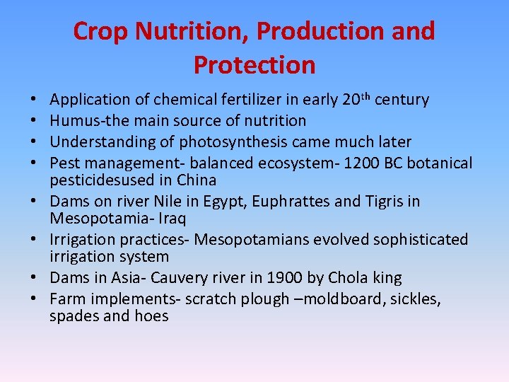 Crop Nutrition, Production and Protection • • Application of chemical fertilizer in early 20