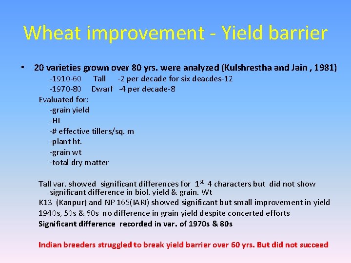 Wheat improvement - Yield barrier • 20 varieties grown over 80 yrs. were analyzed