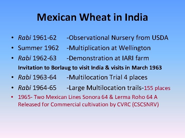 Mexican Wheat in India • Rabi 1961 -62 • Summer 1962 • Rabi 1962