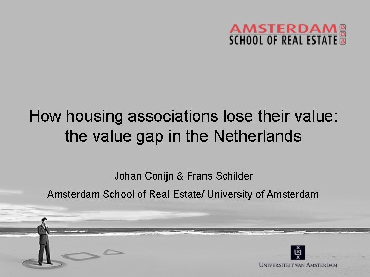 How housing associations lose their value: the value gap in the Netherlands Johan Conijn