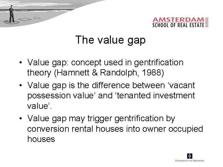 The value gap • Value gap: concept used in gentrification theory (Hamnett & Randolph,