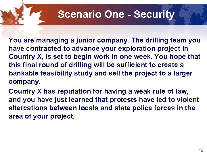Scenario One - Security You are managing a junior company. The drilling team you
