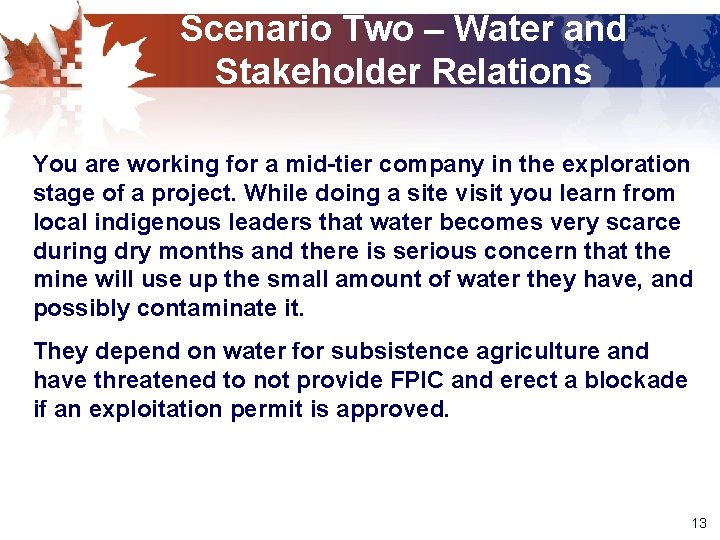 Scenario Two – Water and Stakeholder Relations You are working for a mid-tier company