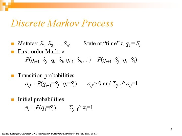 Discrete Markov Process n n N states: S 1, S 2, . . .