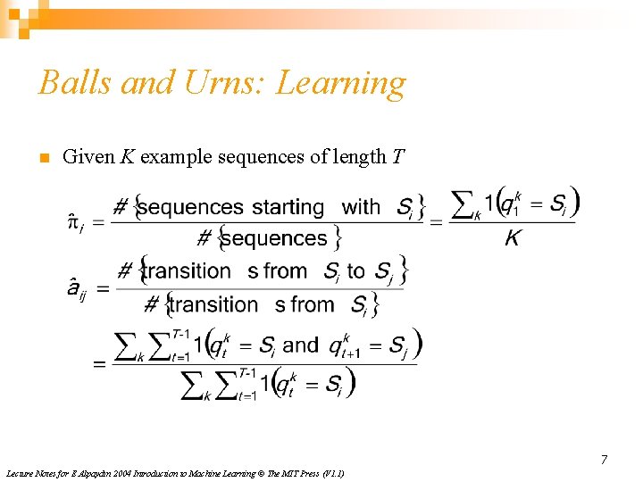 Balls and Urns: Learning n Given K example sequences of length T 7 Lecture