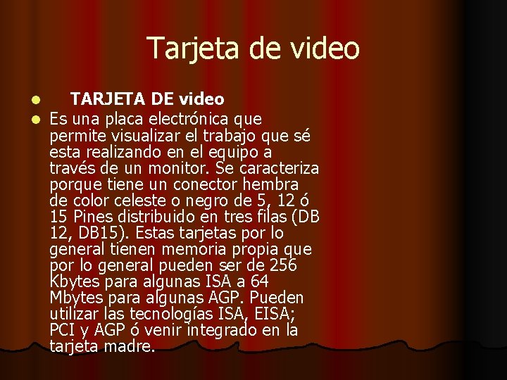Tarjeta de video l l TARJETA DE video Es una placa electrónica que permite