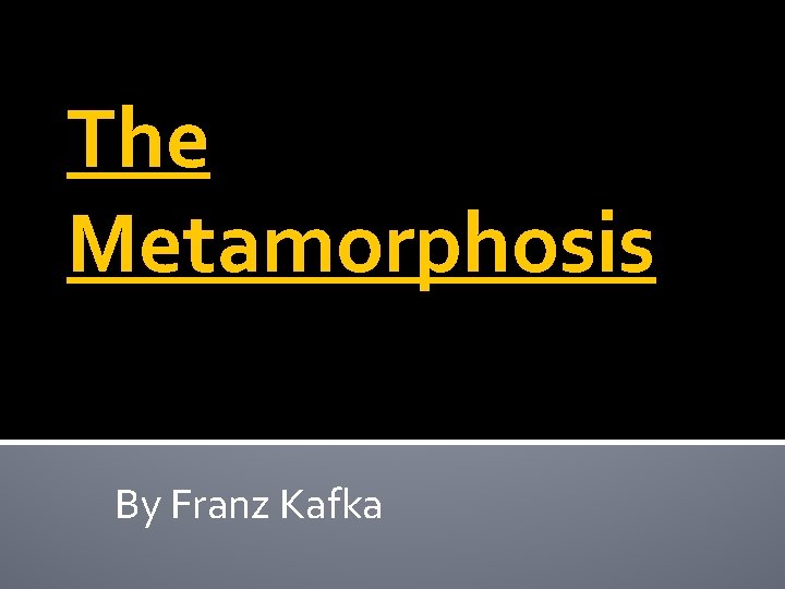 The Metamorphosis By Franz Kafka 