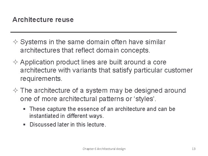 Architecture reuse ² Systems in the same domain often have similar architectures that reflect