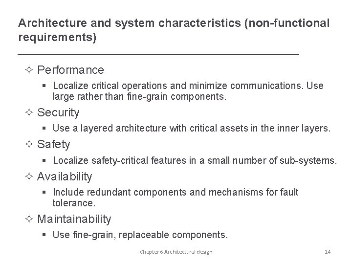Architecture and system characteristics (non-functional requirements) ² Performance § Localize critical operations and minimize