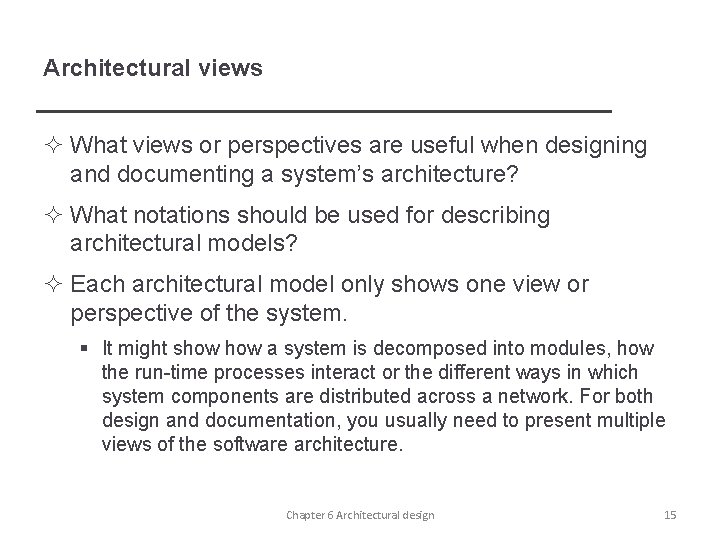 Architectural views ² What views or perspectives are useful when designing and documenting a