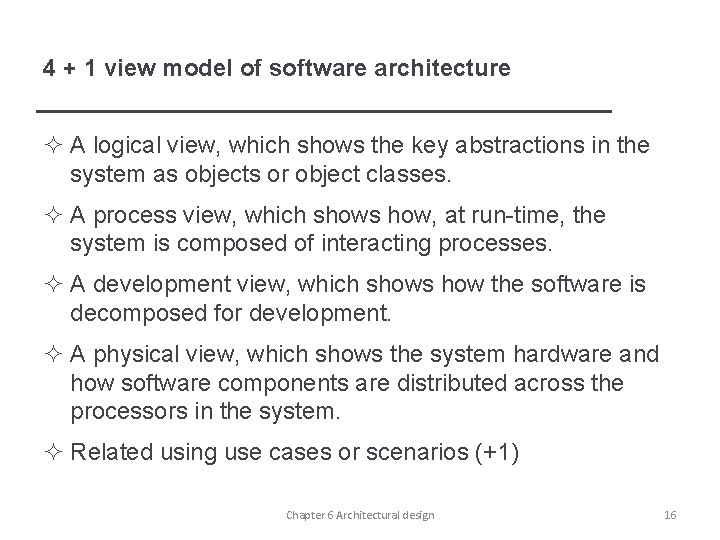 4 + 1 view model of software architecture ² A logical view, which shows