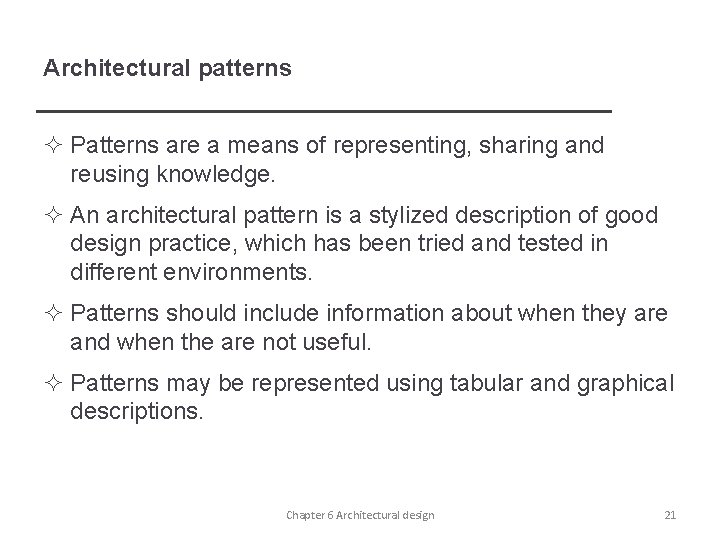 Architectural patterns ² Patterns are a means of representing, sharing and reusing knowledge. ²