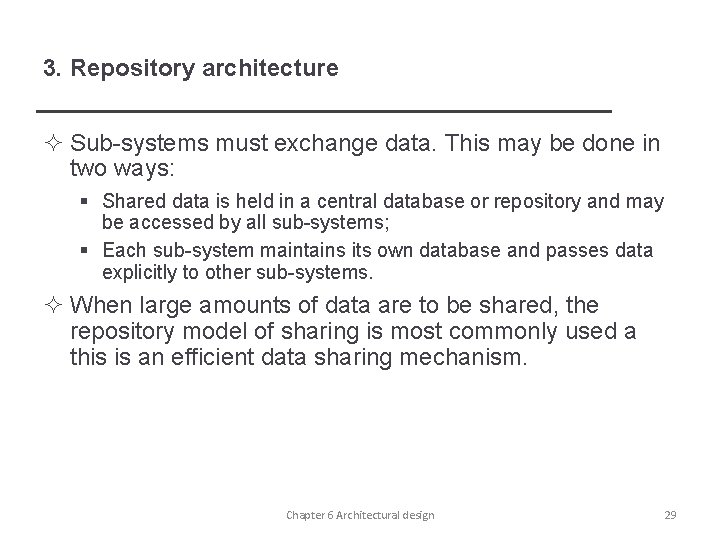 3. Repository architecture ² Sub-systems must exchange data. This may be done in two