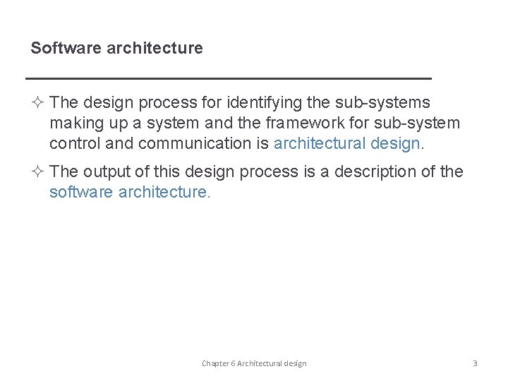 Software architecture ² The design process for identifying the sub-systems making up a system