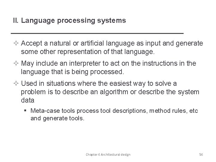 II. Language processing systems ² Accept a natural or artificial language as input and
