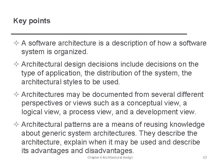 Key points ² A software architecture is a description of how a software system