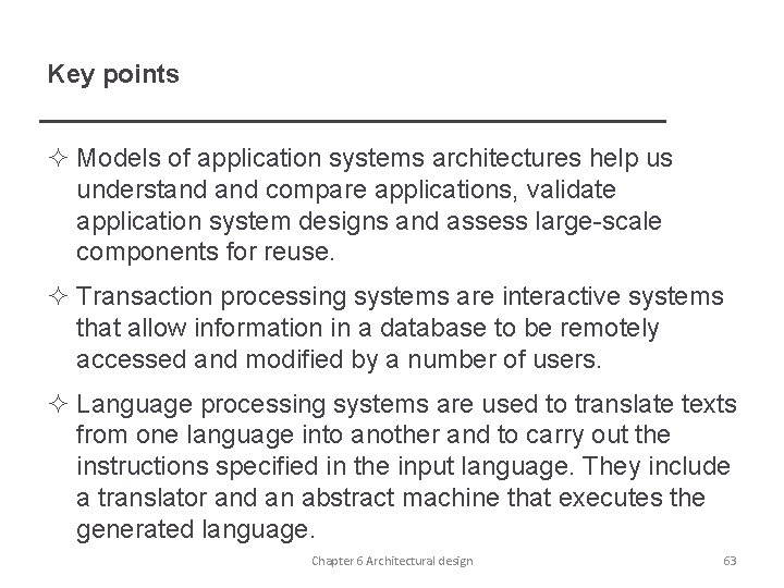 Key points ² Models of application systems architectures help us understand compare applications, validate