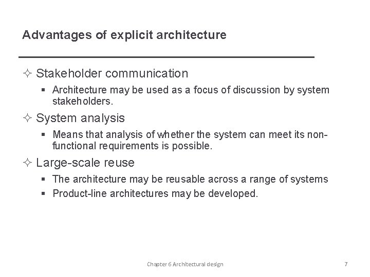 Advantages of explicit architecture ² Stakeholder communication § Architecture may be used as a