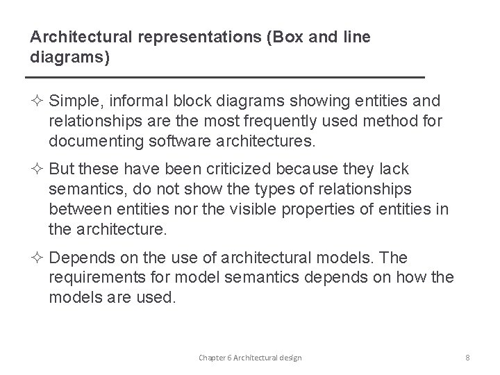 Architectural representations (Box and line diagrams) ² Simple, informal block diagrams showing entities and