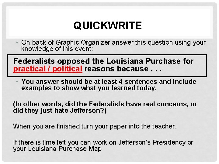 QUICKWRITE • On back of Graphic Organizer answer this question using your knowledge of