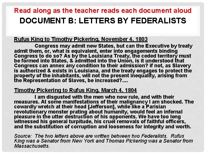 Read along as the teacher reads each document aloud DOCUMENT B: LETTERS BY FEDERALISTS
