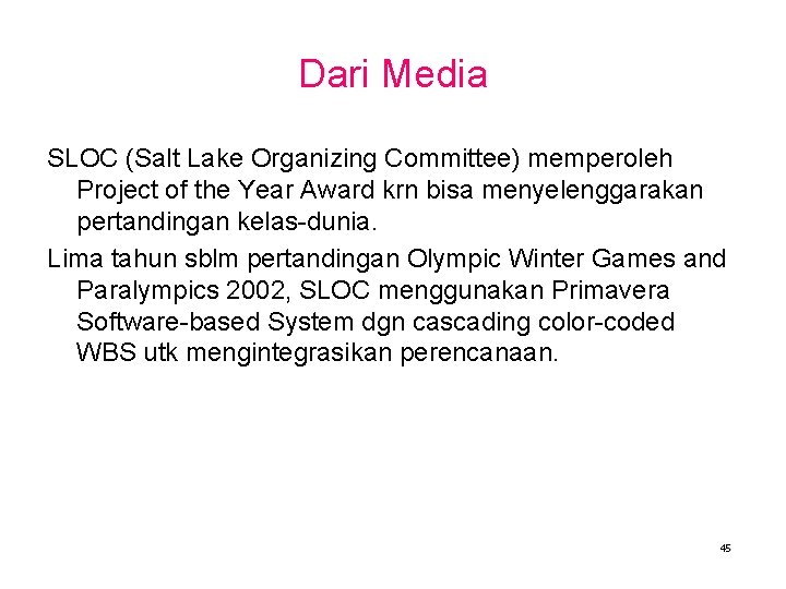 Dari Media SLOC (Salt Lake Organizing Committee) memperoleh Project of the Year Award krn