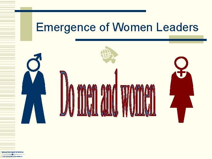 Emergence of Women Leaders Emergence of Women Leaders