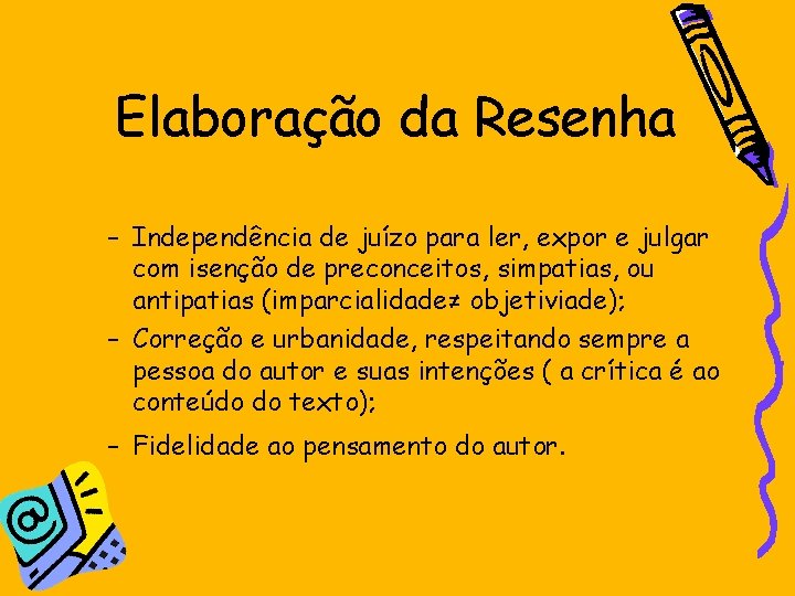 Elaboração da Resenha – Independência de juízo para ler, expor e julgar com isenção