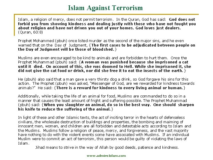 Islam Against Terrorism Islam, a religion of mercy, does not permit terrorism. In the