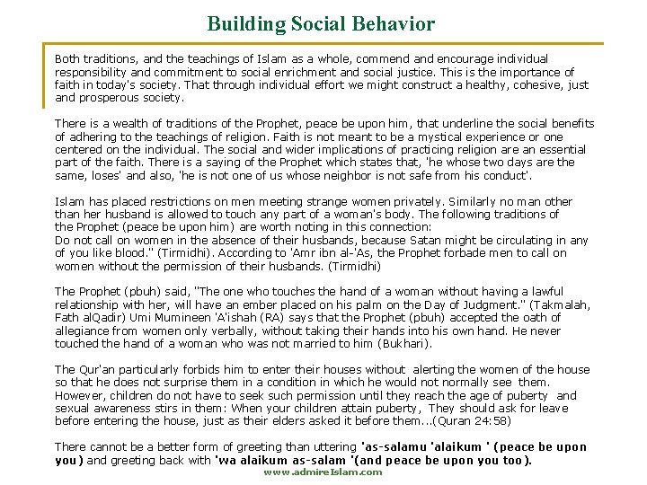 Building Social Behavior Both traditions, and the teachings of Islam as a whole, commend