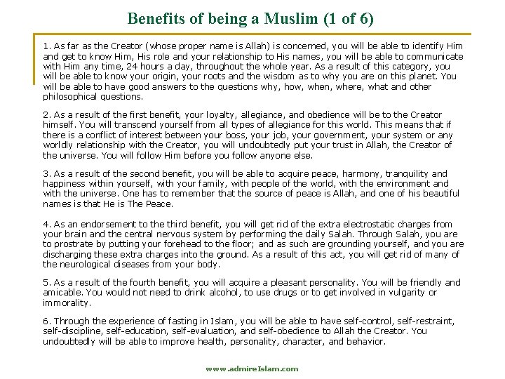 Benefits of being a Muslim (1 of 6) 1. As far as the Creator