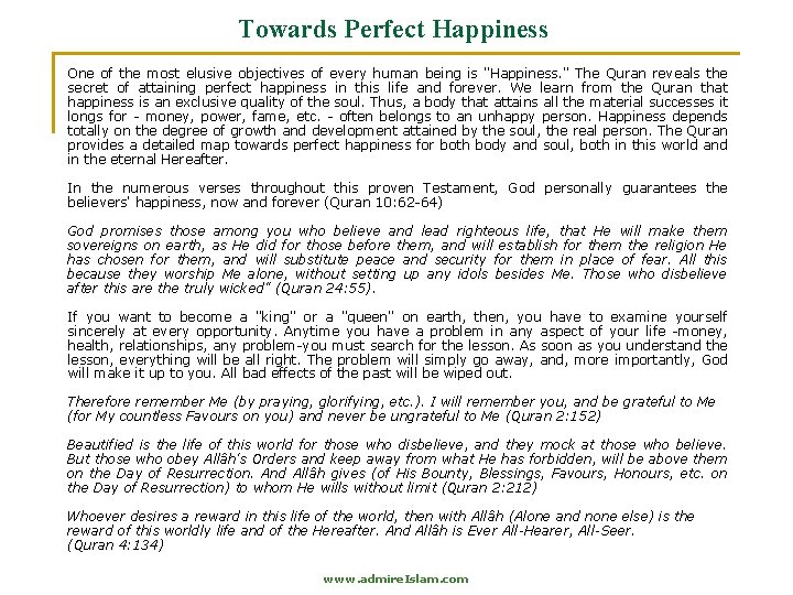 Towards Perfect Happiness One of the most elusive objectives of every human being is