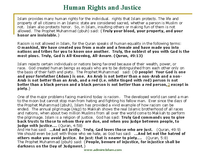 Human Rights and Justice Islam provides many human rights for the individual. rights that