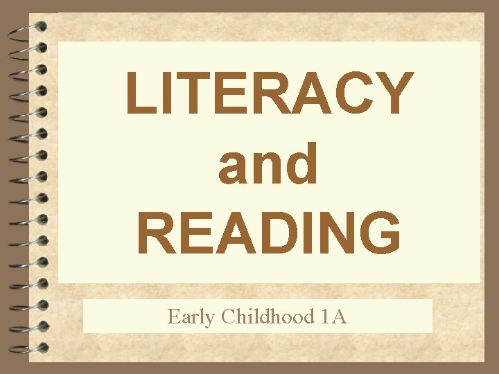 LITERACY and READING Early Childhood 1 A 