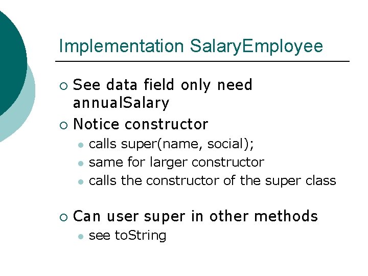 Implementation Salary. Employee See data field only need annual. Salary ¡ Notice constructor ¡