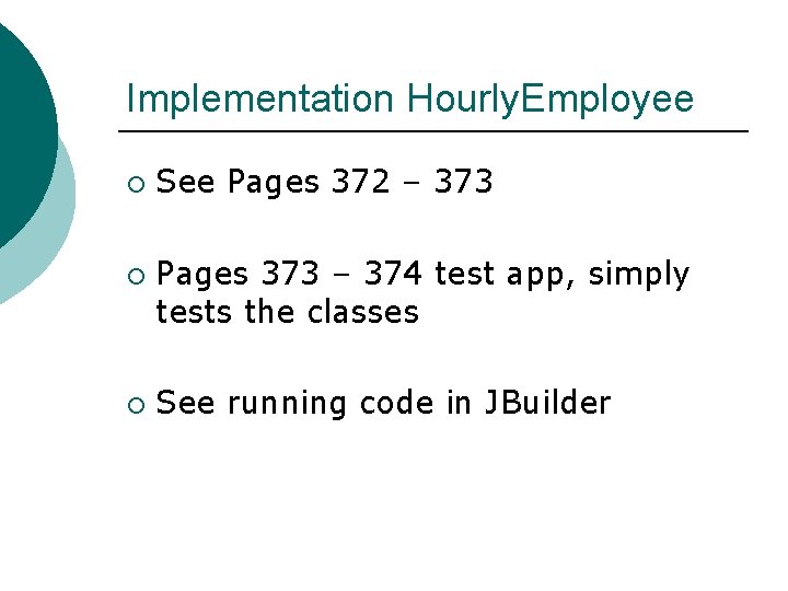 Implementation Hourly. Employee ¡ ¡ ¡ See Pages 372 – 373 Pages 373 –