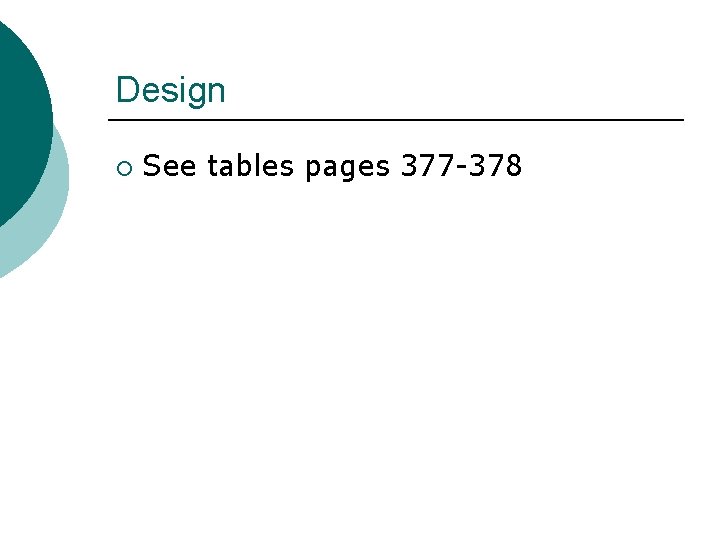 Design ¡ See tables pages 377 -378 